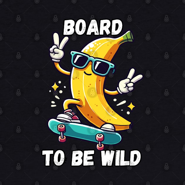 Board to be wild by InfiniteZone